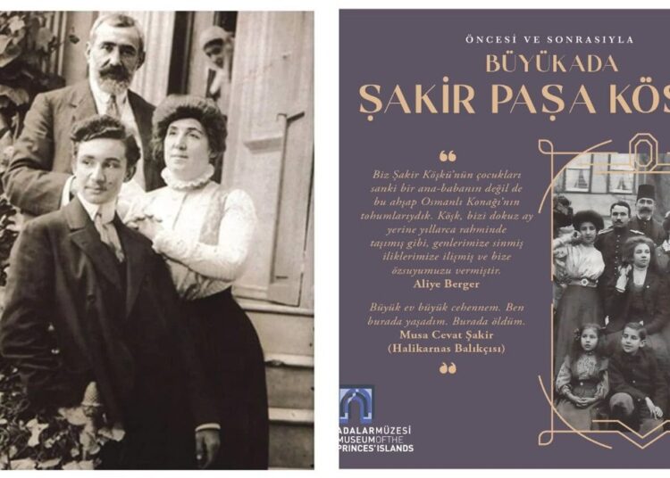 Fotoğraflar, eşyalar, aile arşivi: Şakir Paşa Ailesi’nden kalanlar Adalar Müzesi’nde